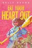 Book cover of Eat Your Heart Out