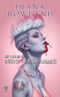 Book cover of My Life as a White Trash Zombie