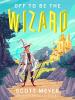 Book cover of Off to Be the Wizard