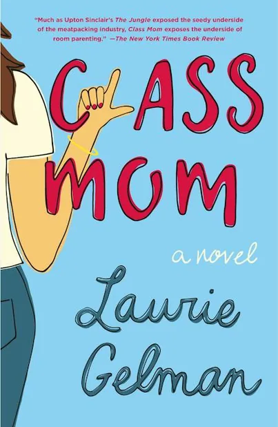 Cover of Class Mom by Laurie Gelman