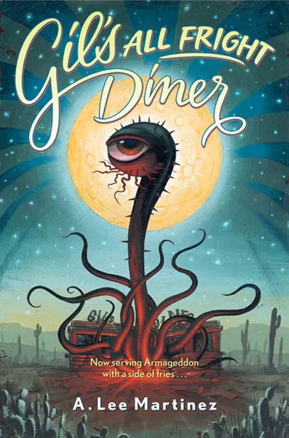 Cover of Gil's All Fright Diner by A. Lee Martinez