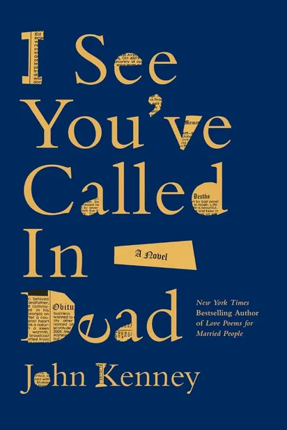 Cover of I See You've Called In Dead by John Kenney