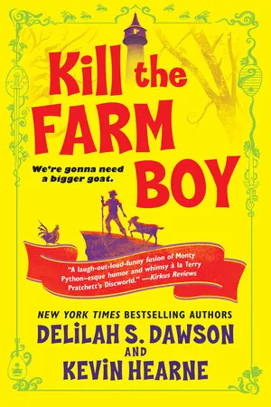 Cover of Kill the Farm Boy by Delilah S. Dawson, Kevin Hearne
