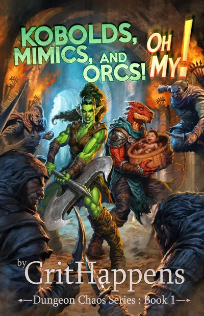 Cover of Kobolds, Mimics and Orcs! Oh My! by Crithappens
