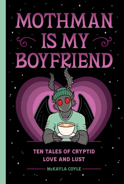 Cover of Mothman Is My Boyfriend by McKayla Coyle