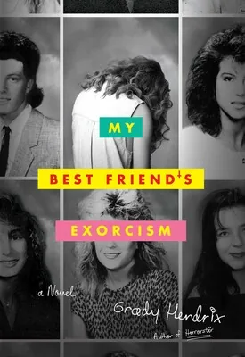 Cover of My Best Friend's Exorcism by Grady Hendrix
