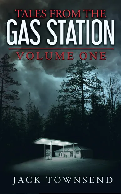 Cover of Tales from the Gas Station: Volume One by Jack Townsend