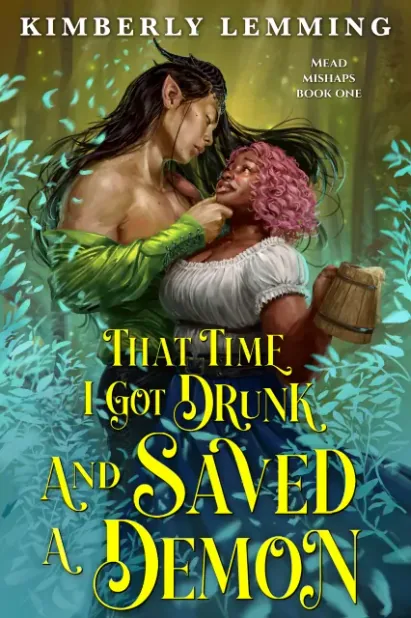 Cover of That Time I Got Drunk and Saved a Demon by Kimberly Lemming