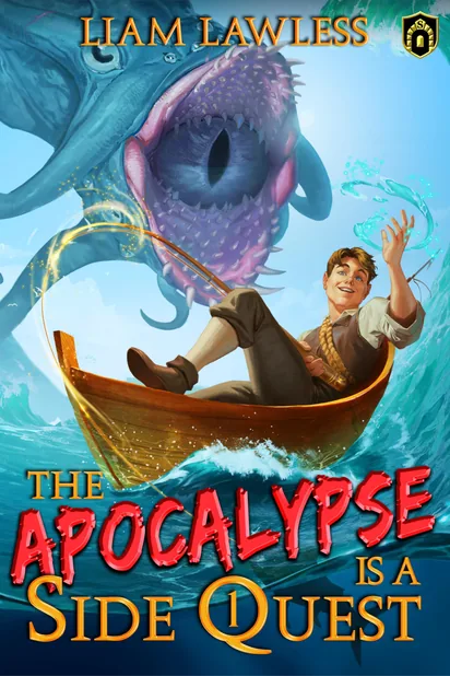 Cover of The Apocalypse is a Side Quest: Book One by Liam Lawless