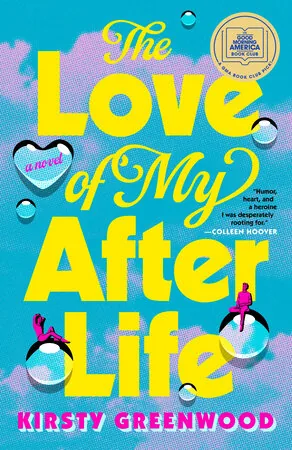 Cover of The Love of My Afterlife by Kirsty Greenwood