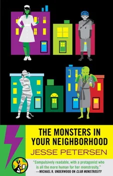 Cover of The Monsters in Your Neighborhood by Jesse Petersen