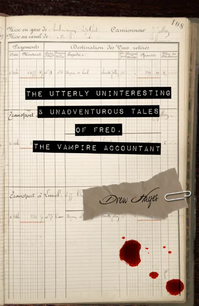 Cover of The Utterly Uninteresting and Unadventurous Tales of Fred, the Vampire Accountant by Drew Hayes