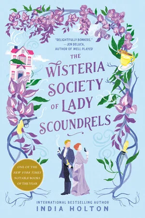 Cover of The Wisteria Society of Lady Scoundrels by India Holton