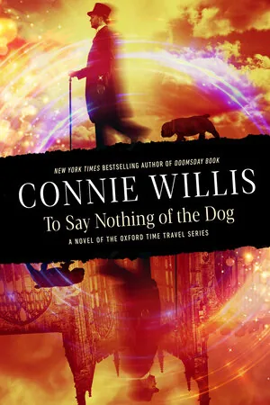 Cover of To Say Nothing of the Dog by Connie Willis