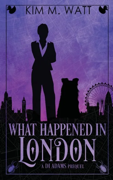 Cover of What Happened in London by Kim M. Watt