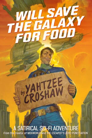 Cover of Will Save the Galaxy for Food by Yahtzee Croshaw